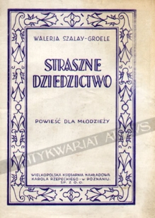 Straszne dziedzictwo. Powieść dla młodzieży z czasów Władysława Jagiełły