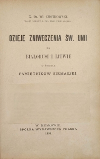 Dzieje zniweczenia św. Unii na Białorusi i Litwie w świetle pamiętników Siemaszki