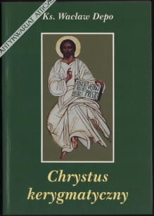 Chrystus kerygmatyczny w nauce Martina Kahlera (1835-1912)