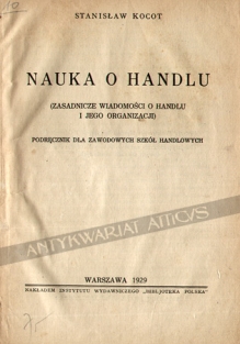 Nauka o handlu (Zasadnicze wiadomości o handlu i jego organizacji). Podręcznik dla zawodowych szkół handlowych