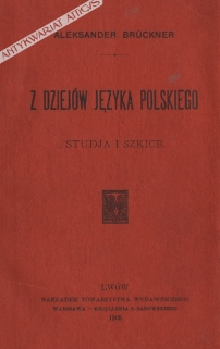 Z dziejów języka polskiego. Studja i szkice
