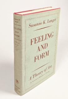 Feeling and Form. A Theory of Art developed from "Philosophy in a New Key"