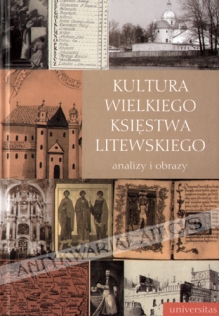 Kultura Wielkiego Księstwa Litewskiego. Analizy i obrazy