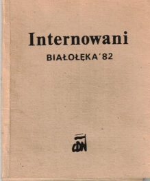 Internowani. Białołęka '82  [drugi obieg, 20 fotografii]