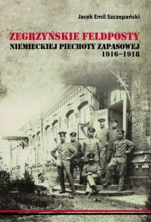 Zegrzyńskie Feldposty niemieckiej Piechoty Zapasowej 1916-1918
