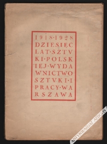 Sztuka i Praca. Dwutygodnik poświęcony sprawom sztuki i kultury;
1918-1928 Dziesięć lat sztuki polskiej. Malarstwo. Grafika. Architektura. Rzeźba. Przemysł artystyczny. Sztuka i państwo. Varia, część pierwsza:
 Sztuka i Praca. Listopad. Rok 1928;
 Rok 