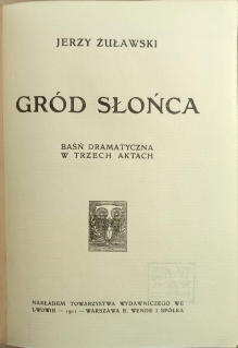Gród słońca. Baśń dramatyczna w trzech aktach