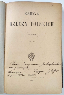 Księga rzeczy polskich  [dedykacja od Z. Glogera]
