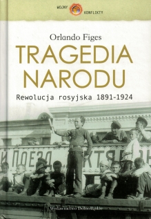 Tragedia narodu. Rewolucja rosyjska 1891-1924