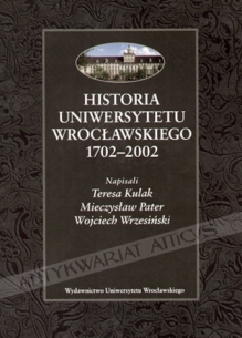 Historia Uniwersytetu Wrocławskiego 1702-2002