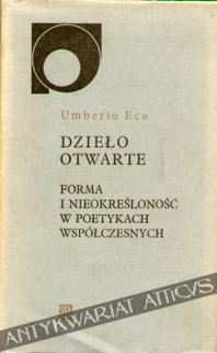 Dzieło otwarte. Forma i nieokreśloność w poetykach współczesnych