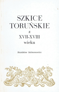Szkice toruńskie (XVII-XVIII w.)