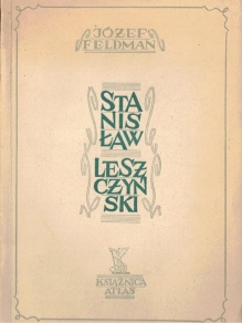 Stanisław Leszczyński [egz. z księgozbioru J. Łojka]