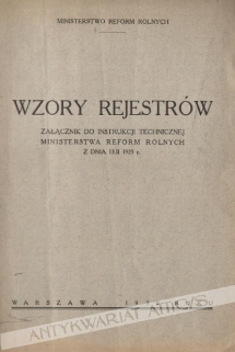 Wzory rejestrów. Załącznik do instrukcji technicznej Ministerstwa Reform Rolnych z dnia 13.II.1925 r.