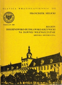 Region Dołhinowsko-Budsławsko-Krzywicki na dawnej Wileńszczyźnie. Kronika historyczna