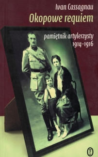 Okopowe requiem. Pamiętnik artylerzysty 1914-1916