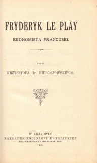 Fryderyk Le Play. Ekonomista francuski