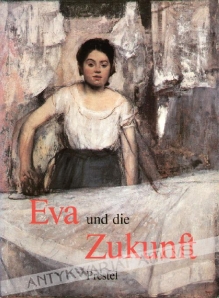 Eva und die Zukunft. Das Bild der Frau seit der Französischen Revolution