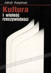 Kultura i wielość rzeczywistości. Szkice o kulturze