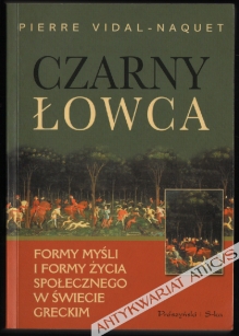 Czarny łowca. Formy myśli i formy życia społecznego w świecie greckim