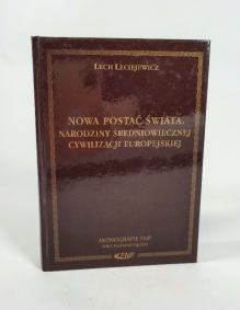 Nowa postać świata. Narodziny średniowiecznej cywilizacji europejskiej [dedykacja od autora] 