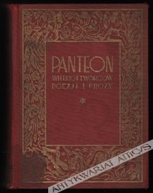 Panteon wielkich twórców poezji i prozy. Antologia literatury powszechnej, t. I