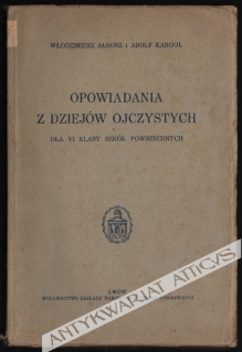 Opowiadania z dziejów ojczystych. Dla klasy VI klasy szkół powszechnych