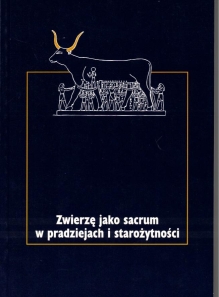 Zwierzę jako sacrum w pradziejach i starożytności