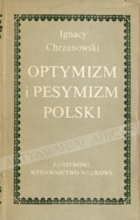 Optymizm i pesymizm polski. Studia z historii kultury
