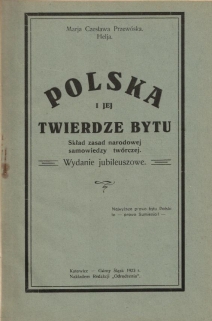 Polska i jej twierdze bytu. Skład zasad narodowej samowiedzy twórczej.
