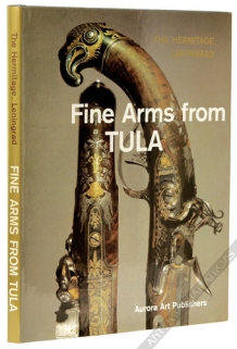 Fine Arms from Tula 18th and 19th centuries. The Hermitage Leningrad