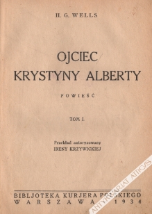 Ojciec Krystyny Alberty. Powieść, t. I-II [współoprawne]