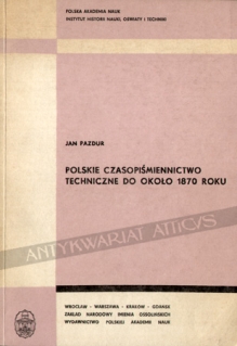 Polskie Czasopiśmiennictwo techniczne do około 1870 roku