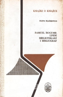 Samuel Bogumił Linde. Bibliotekarz i bibliograf