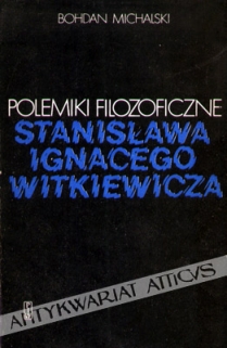 Polemiki filozoficzne Stanisława Ignacego Witkiewicza