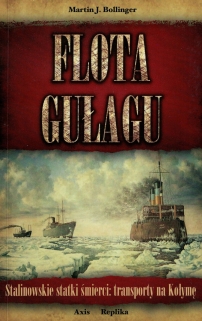 Flota Gułagu. Stalinowskie statki śmierci w drodze na Kołymę