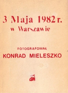 3 Maja 1982 r. w Warszawie fotografował Konrad Mieleszko [20 fotografii]