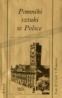 Pomniki sztuki w Polsce, t. II, cz. 1 - Pomorze