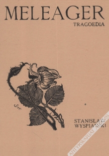 [grafika typograficzna, 1931 r.] Meleager. Tragoedia [okładka pierwodruku S. Wyspiańskiego]