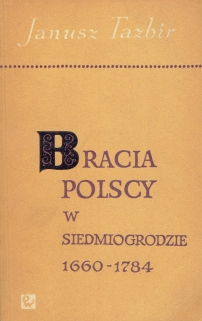 Bracia Polscy w Siedmiogrodzie 1660-1784