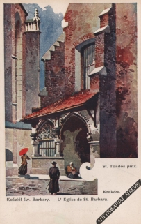 [pocztówka, ok. 1910] Kraków. Kościół Św. Barbary L'Eglise de St. Barbara.