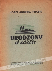 Urodzony w źdźble [autograf]