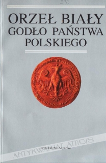 Orzeł Biały. Godło państwa polskiego