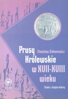 Prusy Królewskie w XVII - XVIII wieku. Studia z dziejów kultury