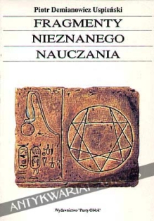 Fragmenty nieznanego nauczania. W poszukiwaniu cudownego
