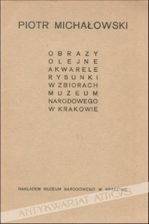 Piotr Michałowski. Obrazy olejne, akwarele, rysunki w zbiorach Muzeum Narodowego w Krakowie
