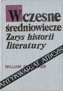 Wczesne średniowiecze. Zarys historii literatury