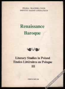 Literary Studies in Poland. Etudes Litteraires en Pologne. III. Renaissance. Baroque