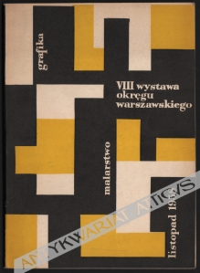 VIII Wystawa Okręgu Warszawskiego [Związku Polskich Artystów Plastyków]. Malarstwo, grafika. Listopad-grudzień 1958