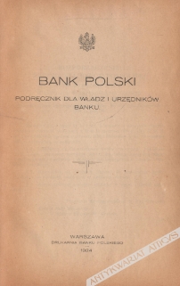 Bank Polski. Podręcznik dla władz i urzędników banku